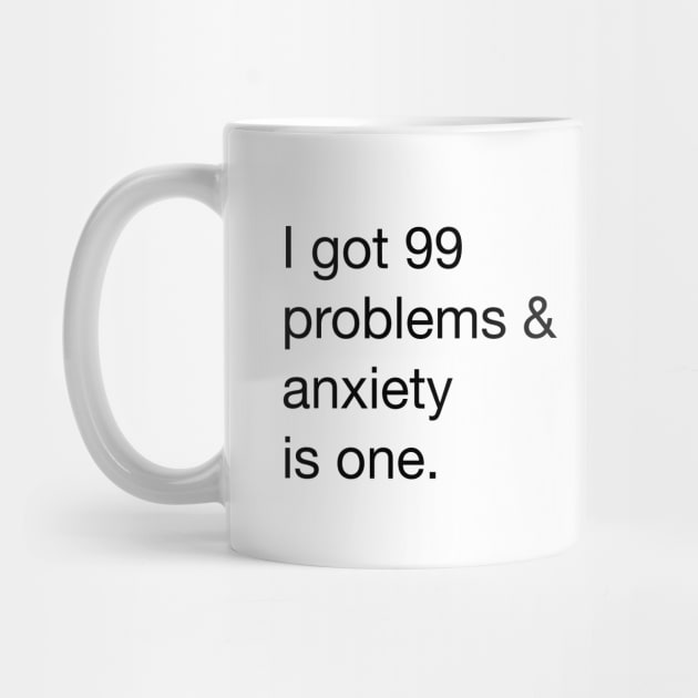 I got 99 problems and anxiety is one by alwaysagilmore